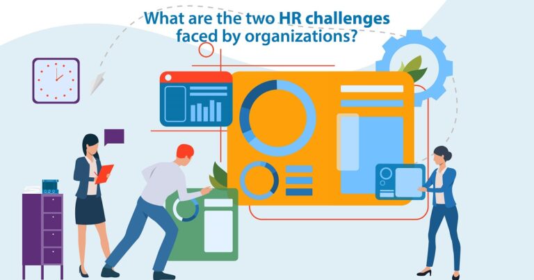 What Are The Two HR Challenges Faced by Organizations?